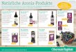 Natürliche Aronia-Produkte - obermain.de · Natürliche Aronia-Produkte Die dunkel-violette Aroniabeere ist in ihrer Größe mit einer Heidelbeere vergleichbar und im Geschmack süß-säuerlich-herb