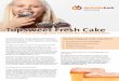 TopSweet Fresh Cake - deutscheback.de Cake_DE.pdf · nente, eine Rezeptur mit dem Standard-Emulgator GMS 90 (E 471, > 90 % Glycerolmonostearat) und eine Variante mit TopSweet Fresh