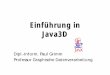 Einführung in Java3D - gdv.informatik.uni-frankfurt.de · April 2002 Einführung in Java3D, Paul Grimm, grimm@ agc.fhg.de 3/9 Überblick nEinführung in Java 3D nBenutzung nDokumentation