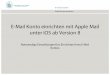 Mails Einrichten Apple Mail iOS 8 - itsc.uni-luebeck.de · ITInstitut für Beispielsysteme | Forschungsgruppe Systembeispiele-Service-Center E-Mail Konto einrichten E-Mail Client