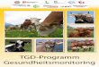 TGD-Programm Gesundheitsmonitoring€¦ · erhebungsprotokoll ist vom TGD-Tierhalter aufzubewahren. Das TGD-Programm Gesundheitsmonitoring leistet einen wertvollen Beitrag, fundiert