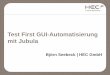 Test First GUI-Automatisierung mit Jubula · PDF fileTest First GUI-Automatisierung mit Jubula . Agenda • Jubula Key-Facts • Einbettung in Continuous Integration • Anpassung