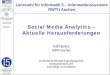 TeLLNet GALA Social Media Analytics – Aktuelle ... · Lehrstuhl Informatik 5 (Informationssysteme) Prof. Dr. M. Jarke I5-KL-111010-1 TeLLNet GALA Social Media Analytics – Aktuelle