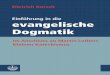 Einführung in die evangelische Dogmatik · Durchgesehene und um ein Nachwort ergänzte Neuausgabe von Dogmatik im Grundriß. Eine Einführung in die christliche Deutung menschlichen