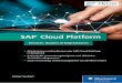 SAP Cloud Platform – Services, Nutzen, Erfolgsfaktoren · SAP Cloud Platform Mit der SAP Cloud Platform werden bestehende Gesch äftsprozesse und Anwendungen in die Cloud integriert,