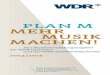 Plan M Mehr Musik Machen! - wdr.de · Das WDR-Musikvermittlungsprogramm »Plan M – Mehr Musik machen!« richtet sich an Kinder, Jugendliche und Erwachsene, an Neugierige, Klassikbegeisterte,