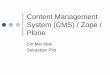 Content Management System (CMS) / Zope / Ploneiis.uni-koblenz.de/WS2005-6/Prosem2005-6/CMS (Content Management System... · Content Management System (CMS) / Zope / Plone Sin Mei