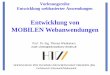 Entwicklung von MOBILEN Webanwendungenivm108.informatik.htw-dresden.de/wiedem/fileadmin/... · Responsive Design – Media Queries Grundregeln • Die beiden erstgenannten Optionen