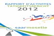 Rapport d'activités 2012 df END - Eurodistrict · L’objectif visé, à savoir une présentation bilingue, informative et interactive de la région SaarMoselle, a ainsi pu être