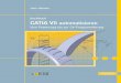 CATIA V5 automatisieren · CATIA V5 automatisieren Vom Powercopy bis zur C#-Programmierung Dieses Praxisbuch, basierend auf CATIA V5 Release 18, bietet über 40 fertige Lösungen