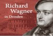 Richard Wagner - Libri GmbHmedia.libri.de/shop/coverscans/204/20472178_LPROB.pdfKindheit in Dresden Ein Junge mit vielen Vätern Am 22. Mai 1813 wurde Richard Wagner in Leipzig als