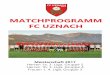 MATCHPROGRAMM FC UZNACH - FC Uznach – Fussball ...€¦ · MATCHPROGRAMM FC UZNACH Meisterschaft 2017 Herren 1a, 3. Liga, Gruppe 2 Herren 1b, 3. Liga, Gruppe 4 Frauen 1, 4. Liga,