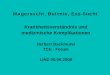 Magersucht, Bulimie, Ess-Sucht · 2016-01-14 · Magersucht, Bulimie, Ess-Sucht Krankheitsverständnis und medizinische Komplikationen Herbert Backmund TCE - Forum LINZ 05.06.2008