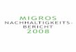 mgb ih d - Migros GeschäftsberichtMigros-Verkaufsnetz Ende 2008 549 Supermärkte, 201 Fachmärkte und 193 M-Restaurants an 601 Standorten, 12 mehr als im Vorjahr. In Frankreich betreibt