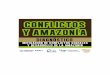CONLICTOS AMAZONA 1 - SERVINDI · 2016-01-18 · CONLICTOS AMAZONA 9 INTRODUCción En permanente e intensa relación con los ecosistemas de la Amazonía, habitan en ella 65 pueblos