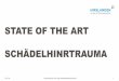 STATE OF THE ART SCHÄDELHINRTRAUMA...12.01.16 Schädelhirntrauma – State of the Art 6 L.-O. D. Koskinen et al. / Neuroscience 283 (2014) 245–255 Foundation guidelines—in which