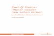 Rudolf Steiner immer wieder neu sehen lernen · Rudolf Steiner hat die bedeutende weitere Entwicklung der hermeneutischen Geisteswissen-schaften neben Philosophie und Naturwissenschaften
