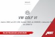 VW GOLF VI - ABT Sportsline...5/' 5 %6 55 7 , 74A  + 0 8 9 ( 1 1 2 8 9 2" ! 1 ) ! 27 734: %/ 35 ;# 1 ;< : $; &=;# 1 ; 