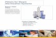 Filters for Steam Liquid Filters Sterilization Systems...Room Humidiication Steam Filtration to St eriliz s and Autoclaves for Steam Sterilization Systems 6WHDP )LOWHUV Steam Filters