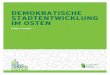 pp demokratische stadtentwicklung im osten(1) · 2018-08-23 · Auch im Stadtumbau Ost bilden die INSEKs die Grundlage für die Aufnahme in das Programm, mit dem Rückbau- und Aufwertungsmaßnahmen