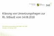 Klärung von Umsetzungsfragen zur RL StBauE vom 14.08 · 2020-02-14 · Klärung von Umsetzungsfragen zur RL StBauE vom 14.08.2018 Informationsveranstaltung des SMI in der SAB Dresden,