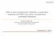 APL-2 and complement inhibition; a potential treatment of ... · Apellis Highlights Mission: to create disease-modifying therapies in chronic inflammatory and orphan disease indications