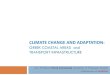 CLIMATE CHANGE AND ADAPTATION · 2019-11-28 · Οι επιπτώσεις της κλιματικής αλλαγής στην οικονομία Basic elements of the study The assessments
