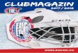 Clubmagazin - EHC Kreuzlingen-Konstanz · 2017-09-18 · 5 Clubmagazin 2017/18 • Herzlich willkommen zu der neusten Ausgabe unseres EHCKK Clubmagazins. Wie immer erfahren Sie viel