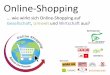 171116 Video lang VM VB - WordPress.com · 2017-11-24 · Der Vergleich: Online-Shopping und Konventionelles Einkaufen • Mehr als die Hälfte der ÖsterreicherInnenkauft Waren und