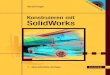 Konstruieren mit SolidWorks · x Kapitel 1 erklärt die SolidWorks-Bedienoberfläche, ihre Begrifflichkeiten und Ein-stellungen. Es wendet sich an diejenigen, die sowohl in den Gefilden