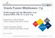 Oracle Fusion Middleware 11g - DOAG Deutsche ORACLE ... Erfahrungen bei der Migration von Oracle Fusion