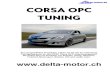 CORSA OPC TUNING · 2014-11-08 · CORSA OPC TUNING Aus ausgewählten Produkten, haben wir für Sie ein exklusives Tuningprogramm für den OPEL Corsa OPC zusammengestellt. Sie finden