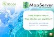 MapServer 6.0 - Was können wir erwarten · Seit 2003 aktiver Einsatz von MapServer (V. 3.4) Schwerpunkte: WebGISServerTechnologien (MapServer, PostGIS) Debian/SuSEPaketierung für
