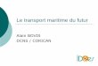 Le transport maritime du futur - Fondation Le transport maritime fran£§ais 19,3 G¢â€¬ de chiffre d¢â‚¬â„¢affaires;
