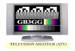 TELEVISION AMATEUR (ATV)técnicas de transmisión digital la que de momento está en etapa de desarrolo por varios proveedores (basado en DVB-T) estandard. Bandas y Frecuencias de