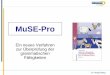 MuSE-ProMuSE-Pro Ein neues Verfahren zur Überprüfung der grammatischen Fähigkeiten Dr. Margit Berg M u S E - Pro morpho- logische und syntak- tische Entwick- lung Pro- duktion Dr