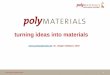 turning ideas into materials - KITce.ioc.kit.edu/downloads/TU-KA__polymaterials_20110126.pdfstellbar, Kombination mit biologischen Komponen-ten zu Hybridmaterialien - Rezepturvarianten