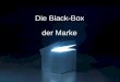 Die Black-Box der Marke · 2015-01-12 · 25 15 20 25 30 35 40 45 50 55 60 65 %-Anteil der Wichtigkeit von Markenvertrauen bei Käufern der Kategorie (Topbox 4/5) Fragestellung: „Wenn