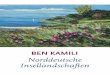 Norddeutsche Insellandschaften - Ben Kamilinew.benkamili.com/wp-content/uploads/2016/07/... · der Atem des Ungebundenen, der Freiheit. Das Sche-men, das nur Erahnbare in Grau und