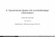6. Dynamische Spiele mit unvollständiger Information · Abb. 6.1: Seltens Pferd Klaus M. Schmidt (LMU München) 6. Dynamische Spiele mit unvollständiger Information Spieltheorie,
