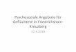 Psychosoziale Angebote für Geflüchtete in Friedrichshain ... · Der 3monatige Lehrgang wird mit einem 4wöchigen Praktikum sowie einem Abschlusskolloquium abgeschlossen. Die Qualifizierung