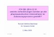 pharmazeutischen Unternehmer im ICH Q8, Q9 & Q 10 · the International Conference on Harmonisation. The proposed intent of this document is to describe a Quality System that leads