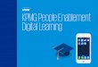 KPMG People Enablement Digital Learning · KPMG Blended Learning Approach Gain exposure to different perspectives by receiving feedback and dealing with champions and networks. Example: