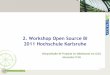 2. Workshop Open Source BI 2011 Hochschule Karlsruhe · 2018-11-21 · SpagoBI: Webfrontend für den Endanwender mit Pivot, Charting, QBE, Dashboard Datenquellen im DWH wie Palo,