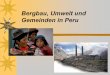 Bergbau, Umwelt und Gemeinden in Peru - Cajamarcacajamarca.de/mine/ceas-deutsch.pdfBedeutung des Bergbaus in Peru • Der Flächenanspruch durch den Bergbau wuchs von 1991 bis 1999