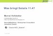 Was bringt Solaris 11.4? · PDF file 2018-11-19 · und DR von Solaris 10/11, ... OpenSSH_7.5p1, ... Bleiben unterstützt mit Solaris 11.3 (MOS Doc 2382427.1) 32 Solaris 11.3 / Enterprise