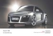 Audi R8 · 2015-05-22 · druck, Vervielfältigung oder Übersetzung, auch auszugsweise, ist ohne schriftliche Genehmigung der AUDI AG nicht gestattet. Alle Rechte nach dem Gesetz