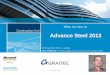 Advance Steel 2013 - GRAITEC...Advance Steel 2013 – Allgemein Verbesserter Download – einfache Installation •16 MB “kleine” Setup-Datei startet die Installation •Erkennt