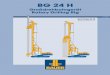 BG 24 H - ECA · The BG 24 H rotary drilling rig has an operating weight of approx. 82,5 t. It is ideally suited for: • Drilling cased boreholes (installation of casing by rotary