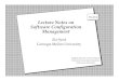15-413 Lecture Notes on Software Configuration …...Guenter Teubner 15-413 Software Engineering Fall 1998 1 2 15-413 Lecture Notes on Software Configuration Management Original slides